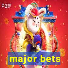 major bets